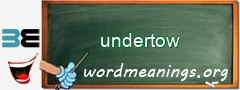 WordMeaning blackboard for undertow